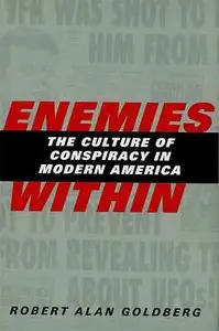 Enemies Within: The Culture of Conspiracy in Modern America.