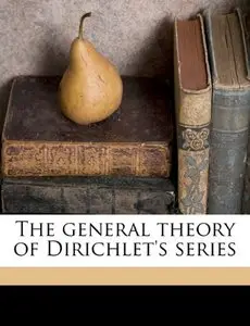 The general theory of Dirichlet's series by G H. Hardy