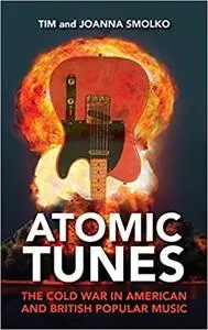 Atomic Tunes: The Cold War in American and British Popular Music