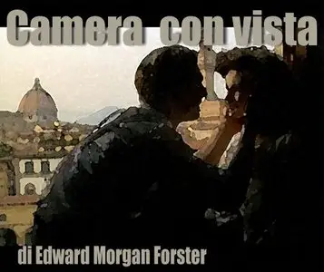 Edward Morgan Forster - Camera con Vista