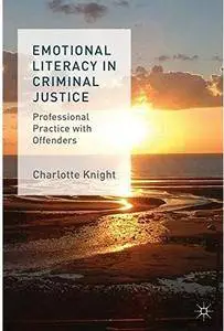 Emotional Literacy in Criminal Justice: Professional Practice with Offenders