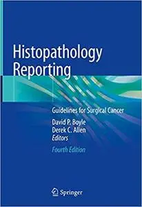 Histopathology Reporting: Guidelines for Surgical Cancer Ed 4