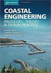 Coastal Engineering, Third Edition: Processes, Theory and Design Practice