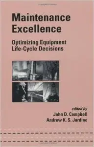 Maintenance Excellence: Optimizing Equipment Life-Cycle Decisions