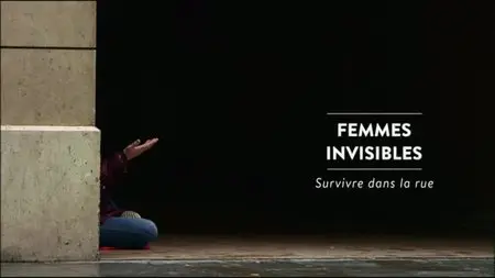 (Fr5) Femmes invisibles, survivre dans la rue (2015)
