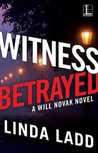 «Witness Betrayed» by Linda Ladd