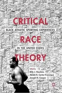 Critical Race Theory: Black Athletic Sporting Experiences in the United States (repost)