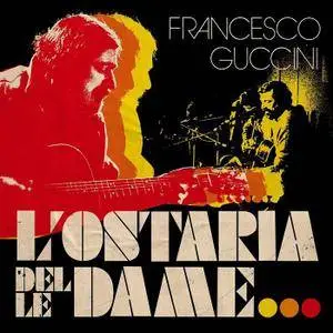 Francesco Guccini - L'Ostaria delle Dame (Live) (2017)