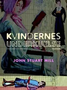 «Kvindernes underkuelse» by John Stuart Mill