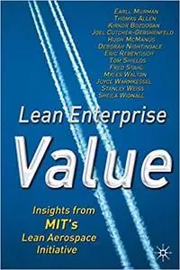 Lean Enterprise Value: Insights from MIT's Lean Aerospace Initiative