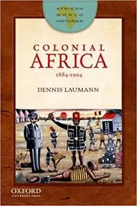 Colonial Africa: 1884-1994