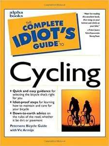 The Complete Idiot's Guide to Cycling
