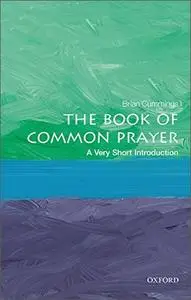 The Book of Common Prayer: A Very Short Introduction