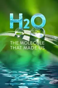 PBS - H2O: The Molecule That Made Us (2020)