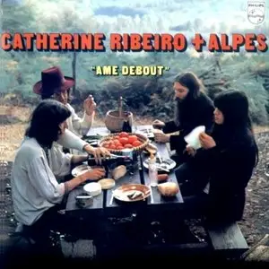 Catherine Ribeiro + Alpes - Ame Debout (1972)