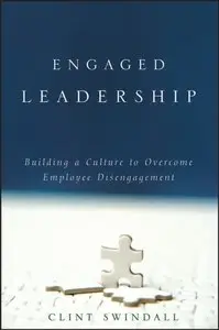 Engaged Leadership: Building a Culture to Overcome Employee Disengagement (repost)