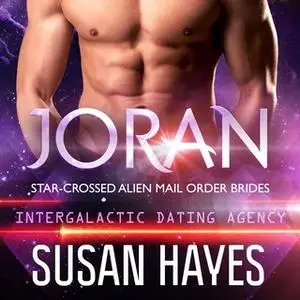 «Joran: Star-Crossed Alien Mail Order Brides» by Susan Hayes