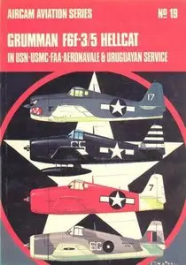 Aircam Aviation Series №19: Grumman F6F-3/5 Hellcat in USN-USMC-FAA-Aeronavale & Uruguayan Service (Repost)