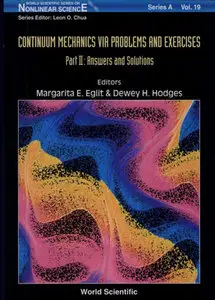 "Continuum Mechanics Via Problems and Exercises. Part II: Answers and Solutions" ed. by M. E. Eglit, D. H. Hodges 
