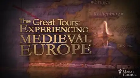 TTC Video - The Great Tours: Experiencing Medieval Europe