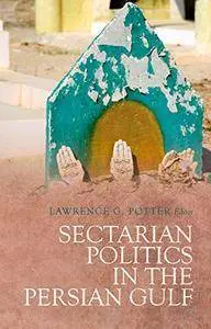 Sectarian Politics in the Persian Gulf