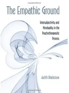 The Empathic Ground: Intersubjectivity and Nonduality in the Psychotherapeutic Process