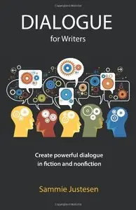 Dialogue for Writers: Create Powerful Dialogue in Fiction and Nonfiction