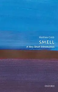 Smell: A Very Short Introduction (Repost)