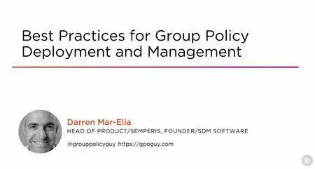Best Practices for Group Policy Deployment and Management