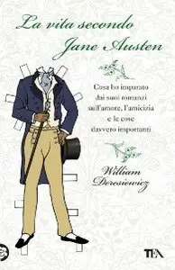 William Deresiewicz - La vita secondo Jane Austen