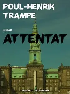 «Attentat» by Poul-Henrik Trampe