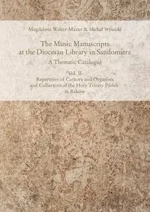 The Music Manuscripts at the Diocesan Library in Sandomierz: A Thematic Catalogue. Volume II