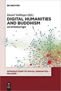 Digital Humanities and Buddhism: An Introduction