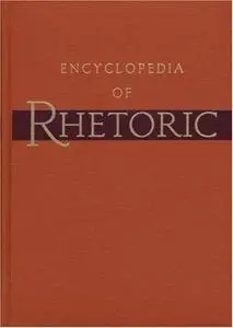 Encyclopedia of Rhetoric by Thomas O. Sloane [Repost]