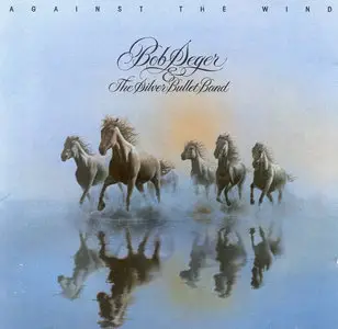 Bob Seger & The Silver Bullet Band - Against the Wind (1980)