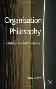 Organization Philosophy: Gehlen, Foucault, Deleuze (Repost)