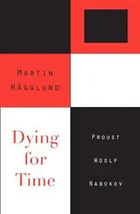 Dying for Time: Proust, Woolf, Nabokov