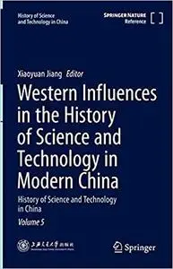 Western Influences in the History of Science and Technology in Modern China