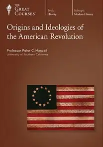 TTC Video - Origins and Ideologies of the American Revolution [Repost]