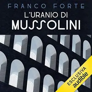 «L’uranio di Mussolini» by Franco Forte, Vincenzo Vizzini