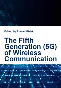 "The Fifth Generation (5G) of Wireless Communication" ed. by Ahmed Kishk