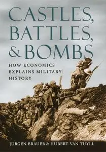 Castles, Battles, and Bombs: How Economics Explains Military History (Repost)