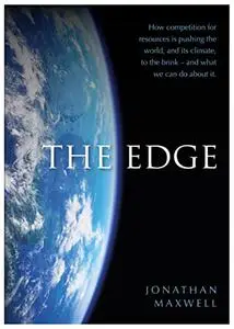 The Edge: How Competition for resources is pushing the world, and its climate, to the brink - and what we can do about it