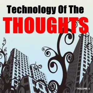 Technology Of The Thoughts - Volume 1 (2009)