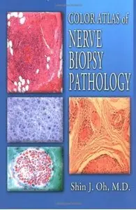 Color Atlas of Nerve Biopsy Pathology [Repost]
