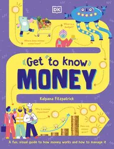 Get to Know Money: A Fun, Visual Guide to How Money Works and How to Look After It (Get to Know)