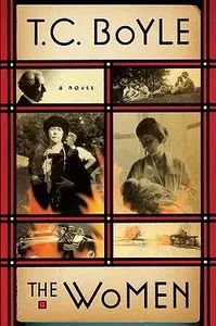 The Women: A Novel - T.C. Boyle 