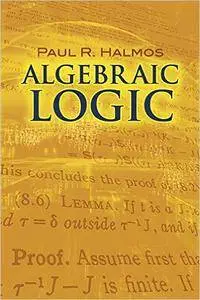 Algebraic Logic (Dover Books on Mathematics)