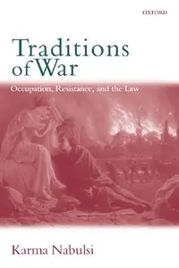 Traditions of War: Occupation, Resistance and the Law