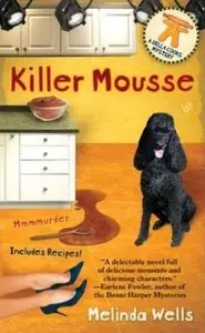 Melinda Wells - Killer Mousse (Della Cooks Mystery, Book 1)